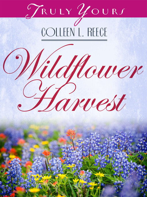 Title details for Wildflower Harvest by Colleen L. Reece - Available